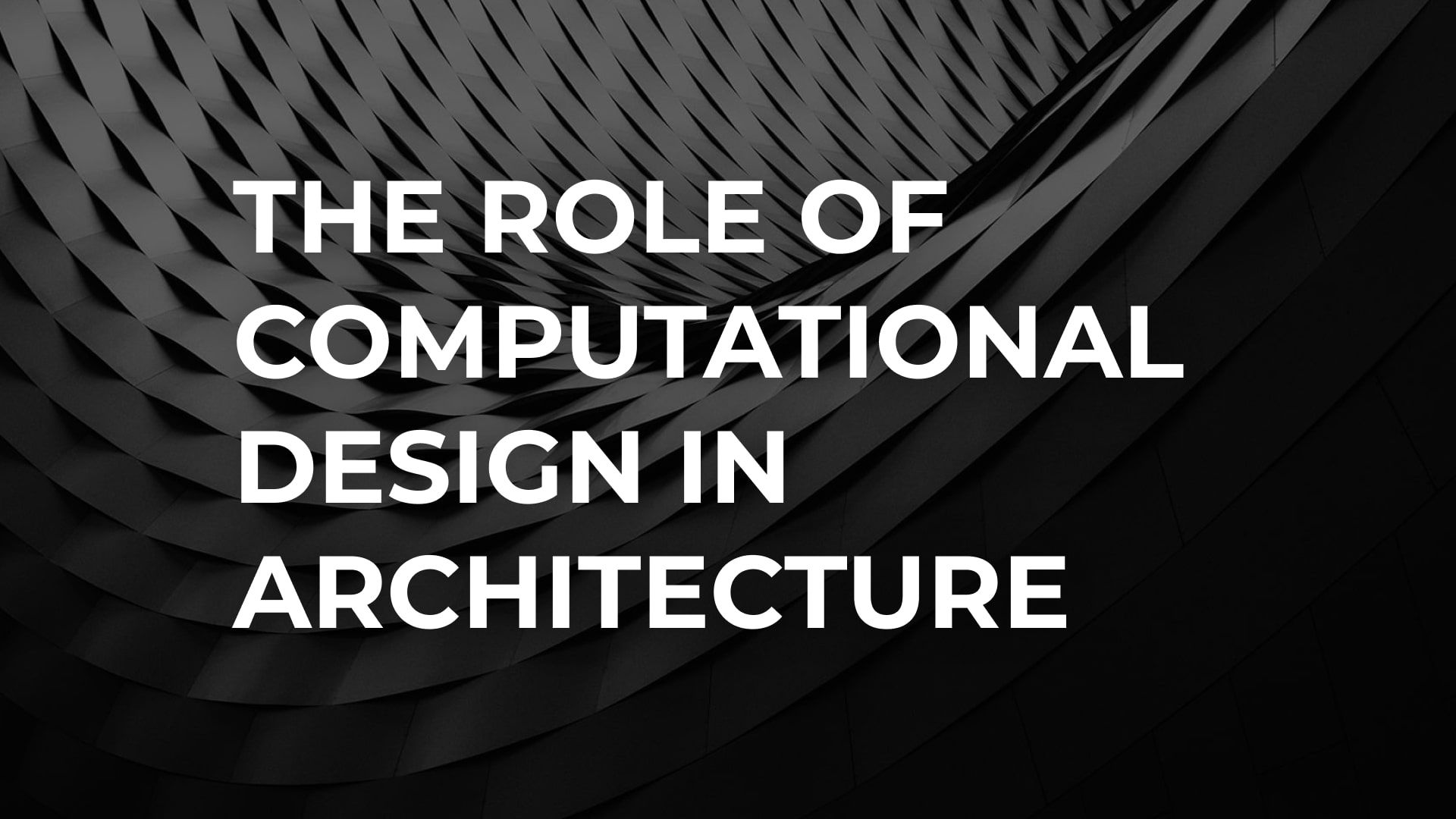 The Role of Computational Design in Architecture: 6 Ways it Will Change ...